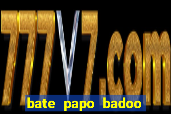 bate papo badoo sete lagoas